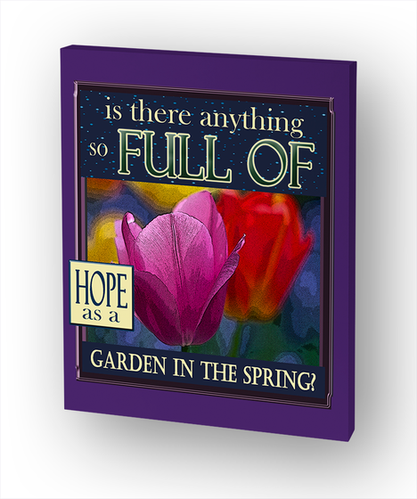 Is There Anything So Full Of Hope As A Garden In The Spring Standard T-Shirt Front