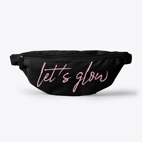  Let's Glow Fanny Pack Standard T-Shirt Front