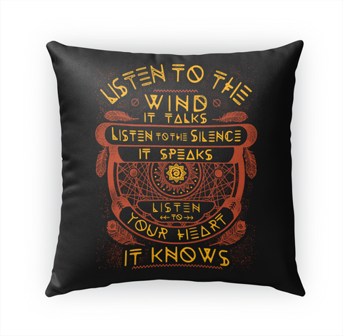 Listen To The Wind It Talks Listen To The Silence It Speaks Listen To Your Heart It Knows Standard T-Shirt Front