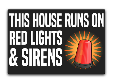 This House Runs On Red Lights & Sirens Standard T-Shirt Front