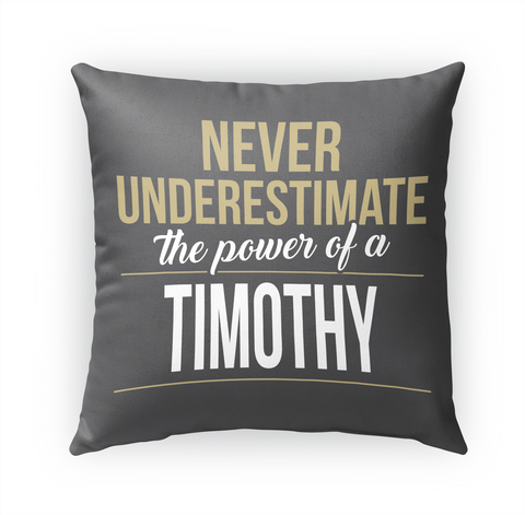 Timothy   Never Underestimate A Timothy Standard T-Shirt Front