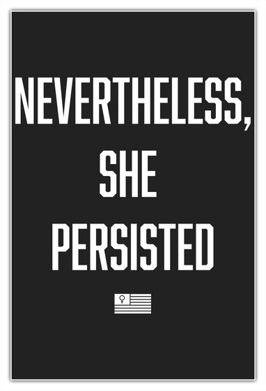 Nevertheless, She Persisted White T-Shirt Front