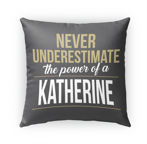 Katherine  Never Underestimate Katherine Standard T-Shirt Front