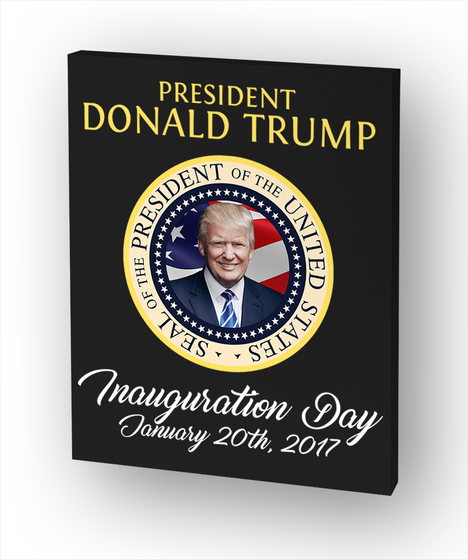 President Donald Trump Seal Of The President Of United States Inauguration Day January 20th, 2017 Standard Kaos Front