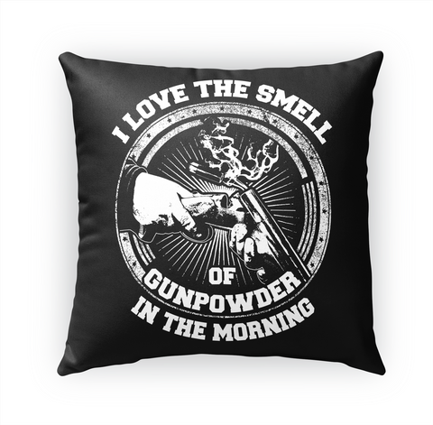I Love The Smell  Pillow    18 X 18 White Camiseta Front