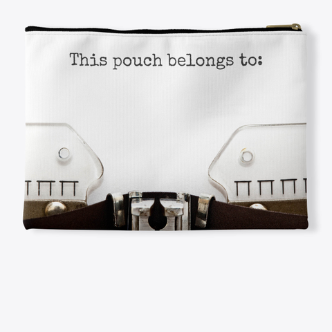 This Pouch Belongs To: Standard T-Shirt Back