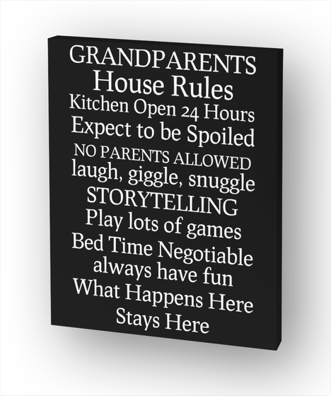 Grandparents House Rules Kitchen Open 24 Hours Expect To Be Spoiled No Parents Allowed Laugh, Giggle,Snuggle... Standard Maglietta Front