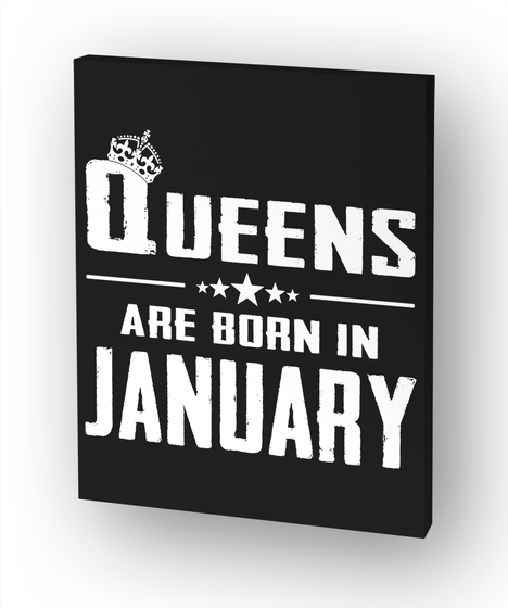 Queens Are Born In January Canvas Print White T-Shirt Front