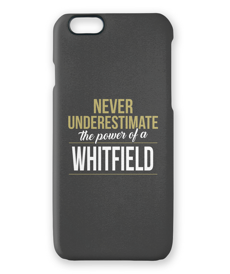 Never Underestimate The Power Of A Whitfield White T-Shirt Front