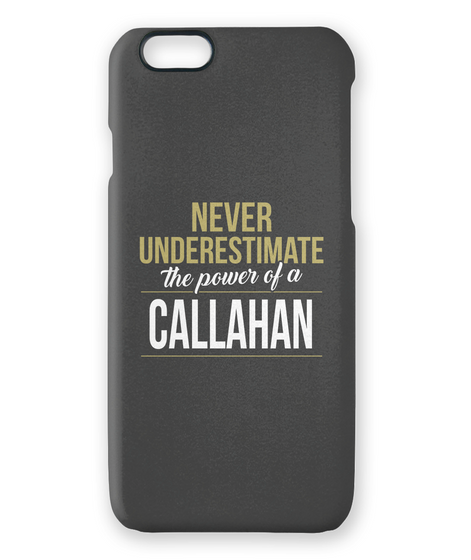 Never Underestimate The Power Of A Callahan White T-Shirt Front