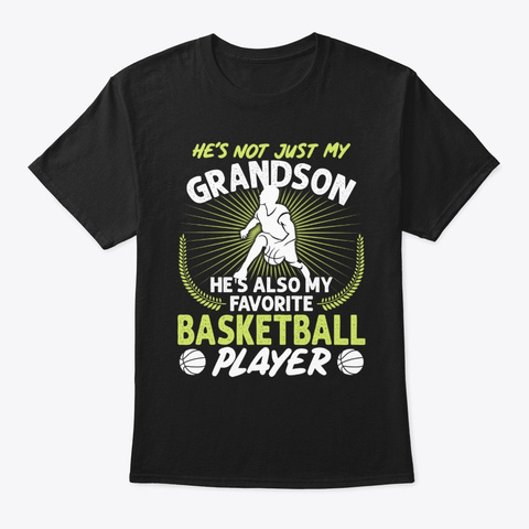 My Grandson He's Also My Favorite Basket Black T-Shirt Front