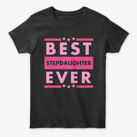 Best Stepdaughter Ever Black T-Shirt Front