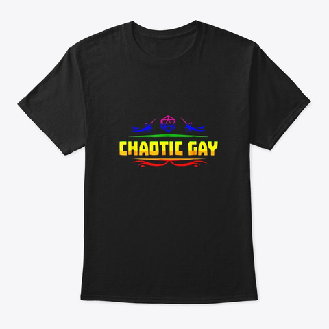 Chaotic Gay Funny Dnd Dm Roleplaying Black T-Shirt Front