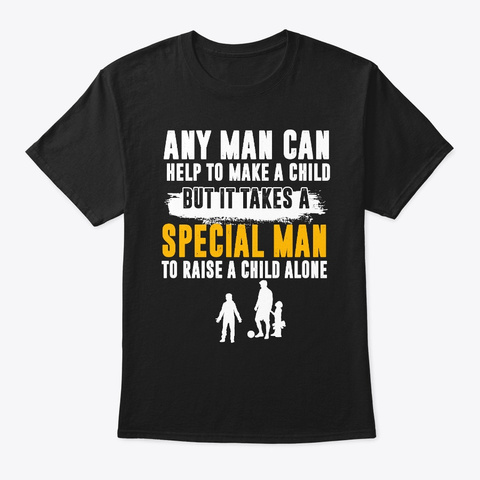 Single Dad It Takes A Special Man To  Black T-Shirt Front