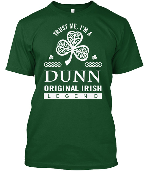 Trust Me I'm A Dunn Original Irish Legend Deep Forest T-Shirt Front
