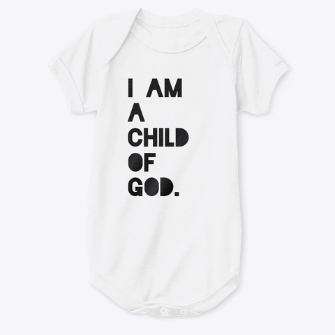 I Am A Child Of God Confession. White T-Shirt Front