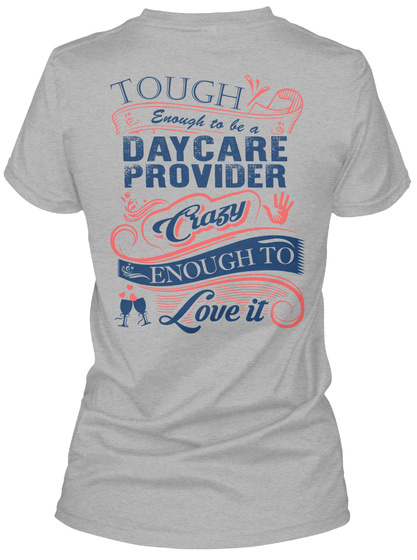 Tough Enough To Be A Daycare Provider Crazy Enough To Love It Sport Grey T-Shirt Back