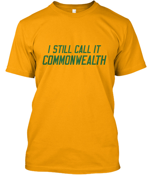 I Still Call It Commonwealth Gold T-Shirt Front