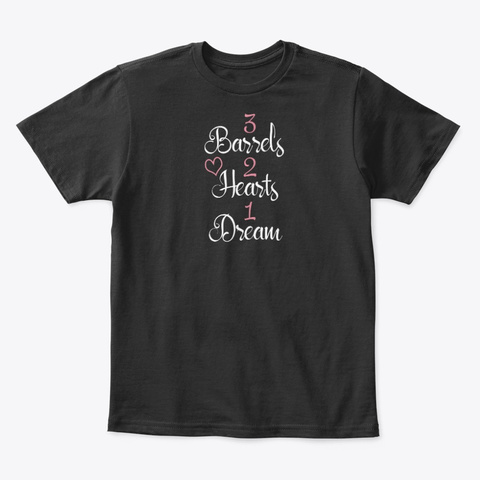 3 Barrels 2 Hearts 1 Dream Design Black T-Shirt Front