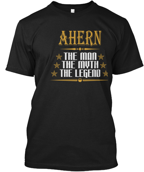 Ahern The Man The Myth The Legend Black T-Shirt Front