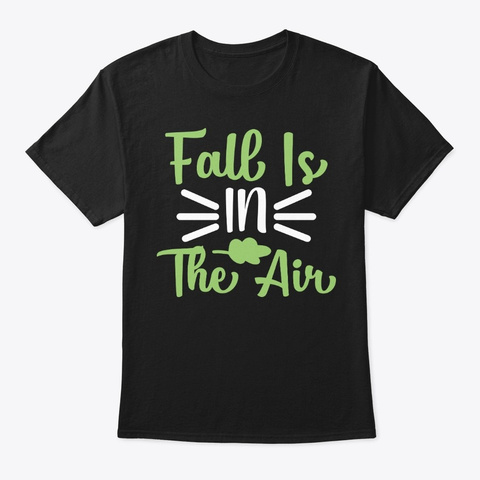 Fall Is In The Air Black T-Shirt Front