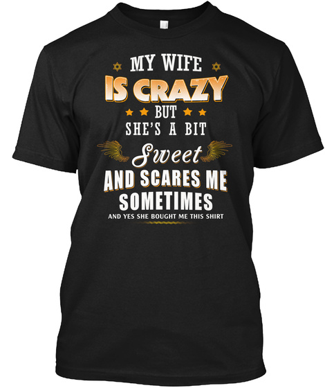 My Wife Is Crazy - Husband Gift