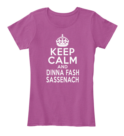 Keep Calm And Dinna Fash Sassenach Heathered Pink Raspberry T-Shirt Front