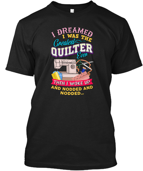Quilting   Past Buyers Exclusive Black T-Shirt Front