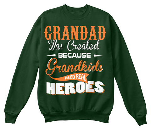 Grandad Was Created Because Grandkids Need Real Heroes Deep Forest  T-Shirt Front