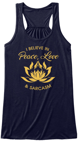 I Believe In Peace Love & Sarcasm Midnight T-Shirt Front