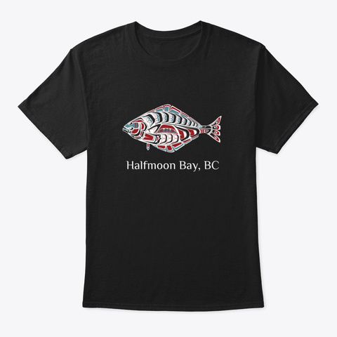 Halfmoon Bay, Bc Halibut Northwest Black T-Shirt Front