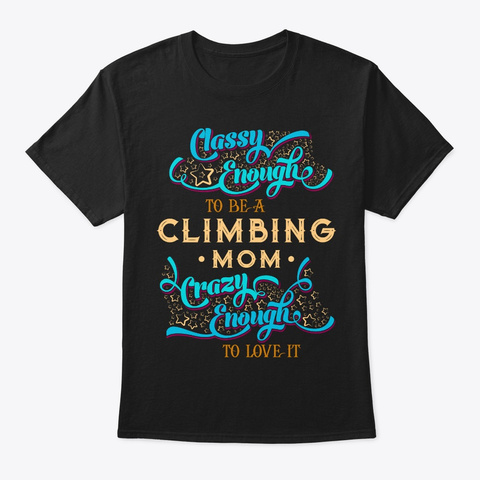 Classy Climbing Mom Tee Black áo T-Shirt Front