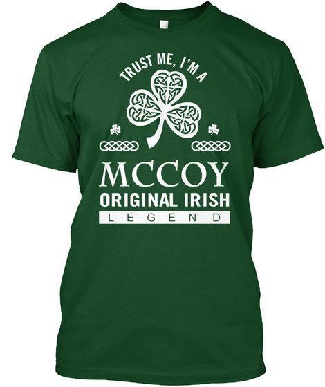 Trust Me I'm A Mc Coy Original Irish Legend Deep Forest T-Shirt Front