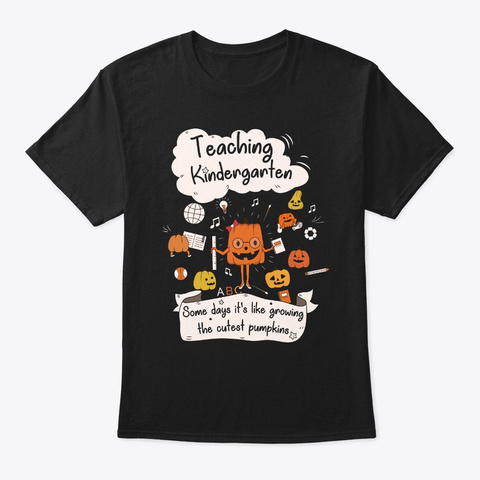 Teaching Kindergarten Black T-Shirt Front