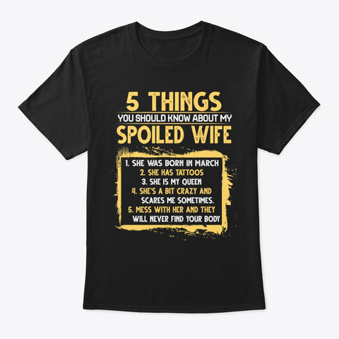 Spoiled Wife She Was Born In March Shirt Black T-Shirt Front