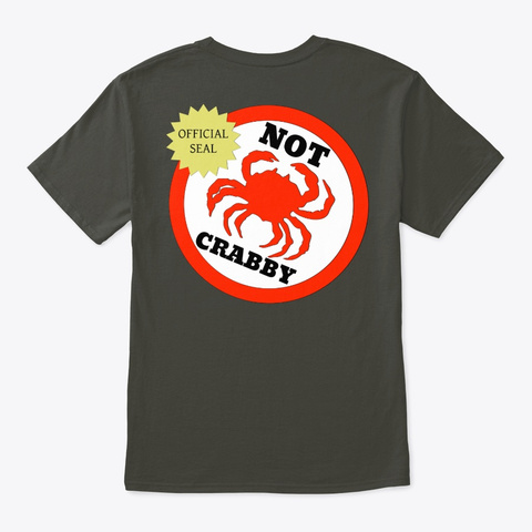 Not Crabby Mug N Merch Smoke Gray T-Shirt Back