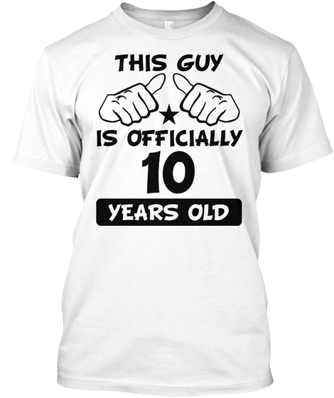 This Guy Is Officially 10 Years Old Cool 10th Birthday White T-Shirt Front