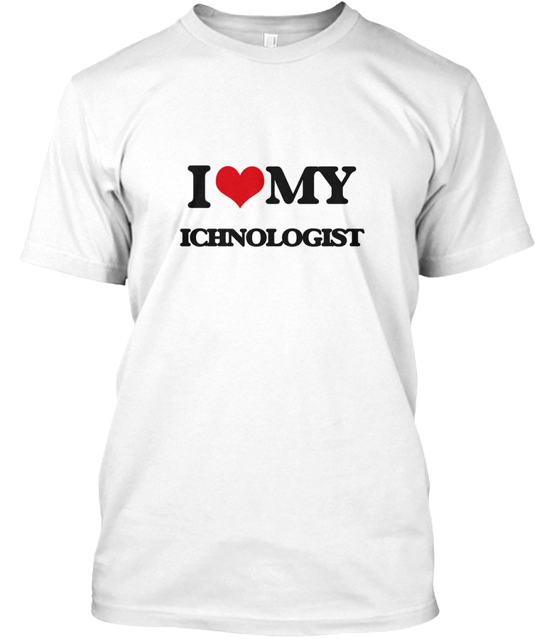 I love my Ichnologist Unisex Tshirt