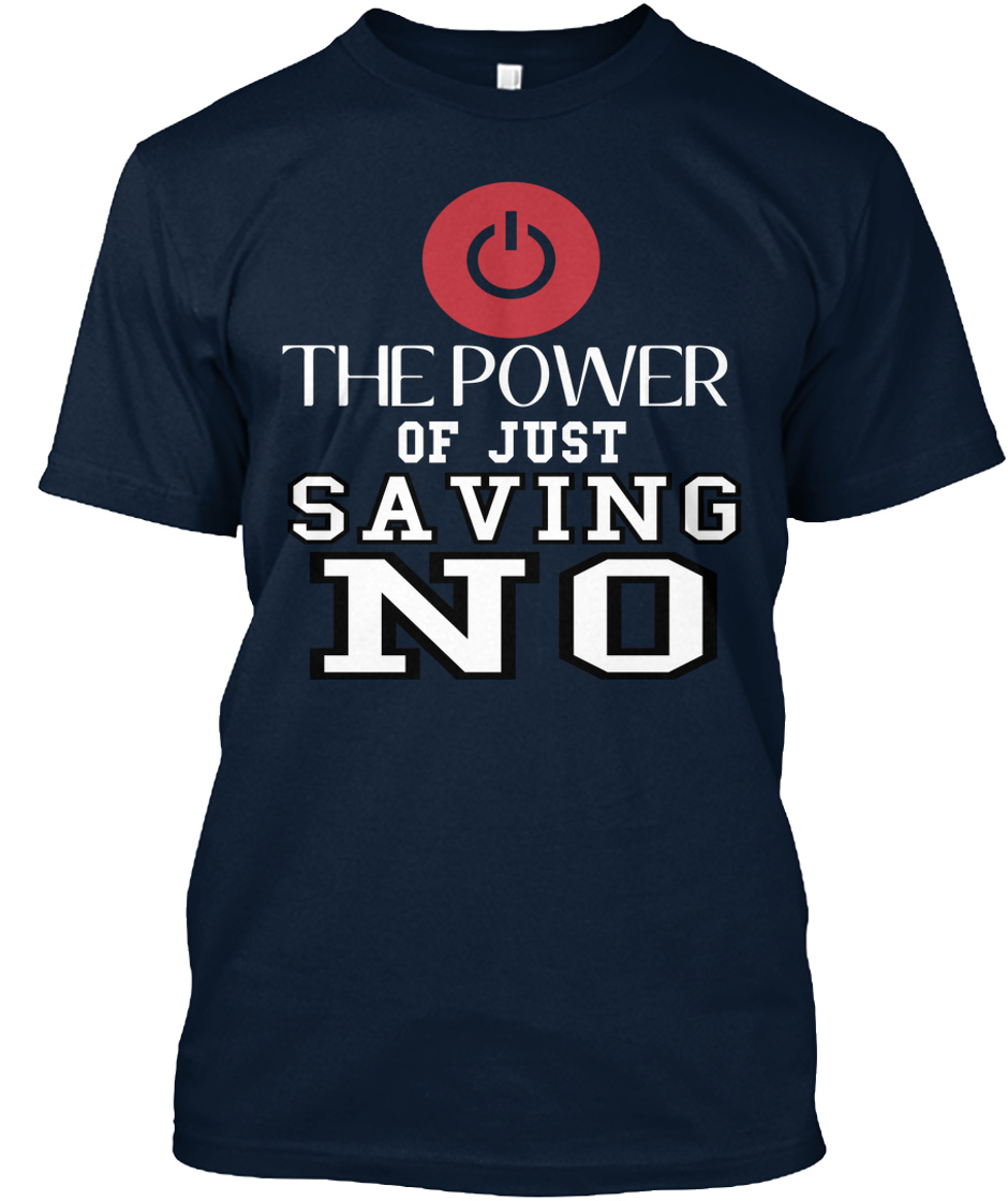 The Power Limited Edition - THE POWER OF JUST SAVING NO Products