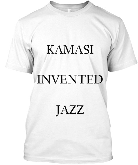 Kamasi Invented Jazz White T-Shirt Front