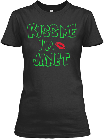 Kiss Me I'm Janet Black T-Shirt Front