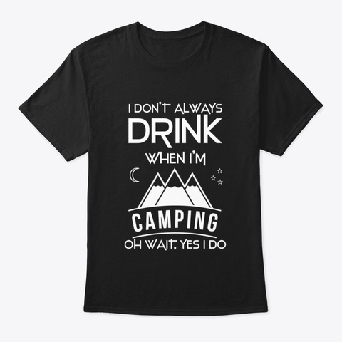 Campfire Drunk Funny Quote Camping Black T-Shirt Front