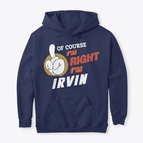 Of Course I'm Irvin Navy T-Shirt Front
