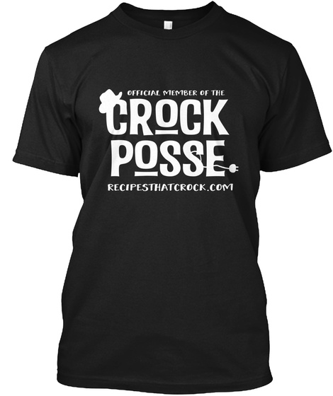 Official Member Of The Crock Posse Recipesthatcrock.Com Black T-Shirt Front