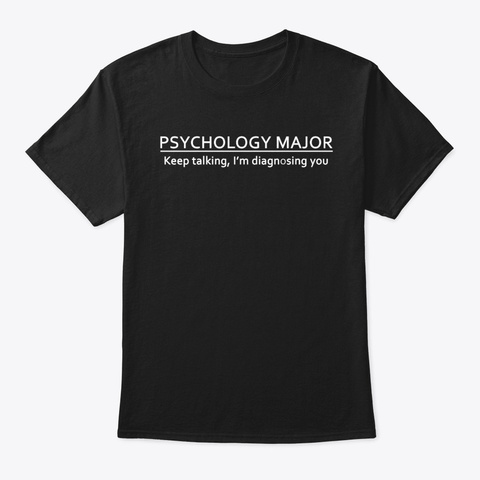 Psychology Major Shirt, Keep Talking Black T-Shirt Front
