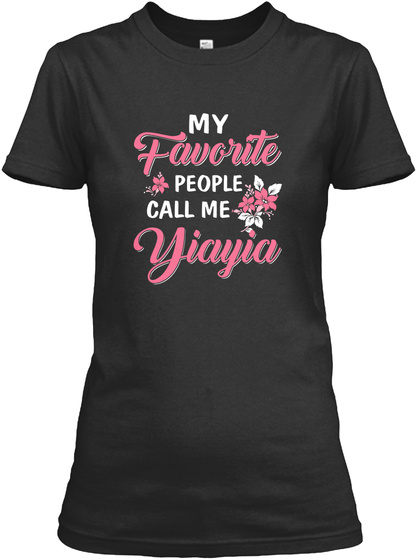 My Favorite People Call Me Yiayia Shirt