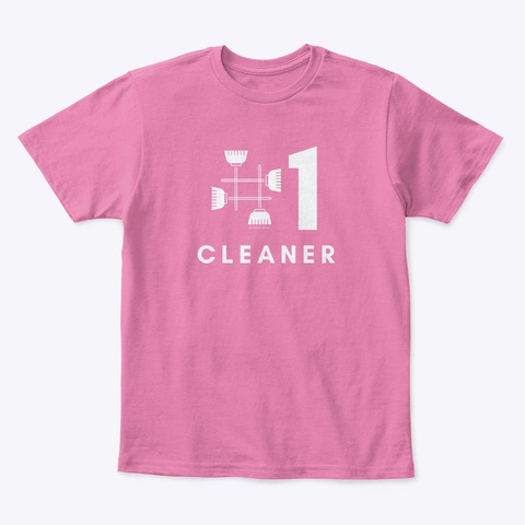 No 1 Cleaner True Pink  T-Shirt Front