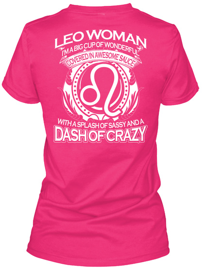 Leo Woman I'm A Big Cup Of Wonderful Covered In Awesome Sauce With A Splash Of Sassy And A Dash Of Crazy Heliconia T-Shirt Back