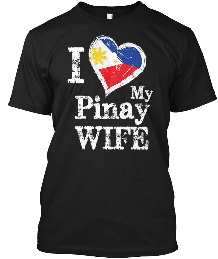 Mens I Love My Pinay Wife Philippines Fi Unisex Tshirt