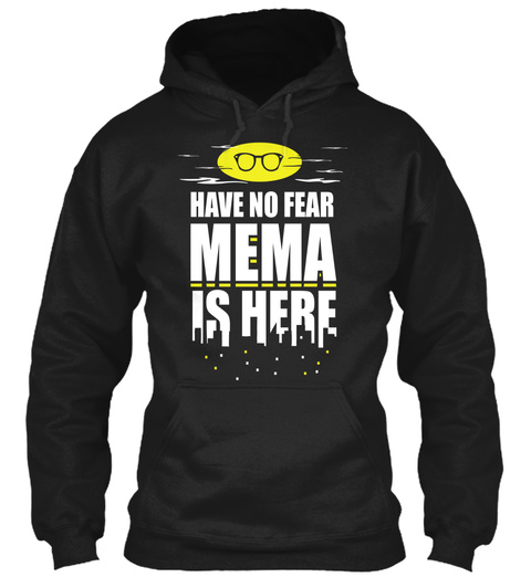 Have No Fear Mema Is Here Black T-Shirt Front